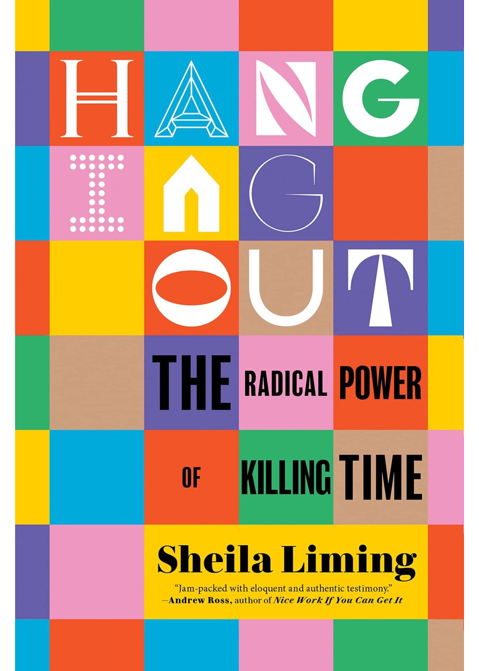 Hanging Out The Radical Power Of Killing Time