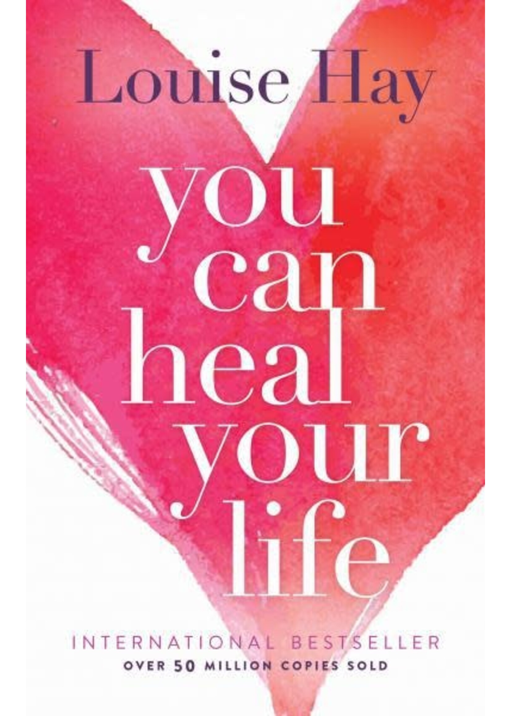 You Can Heal Your Life By Louise Hay