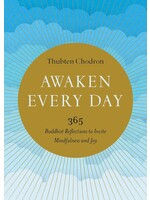Awaken Every Day 365 Buddhist Reflections to Invite Mindfulness & Joy
