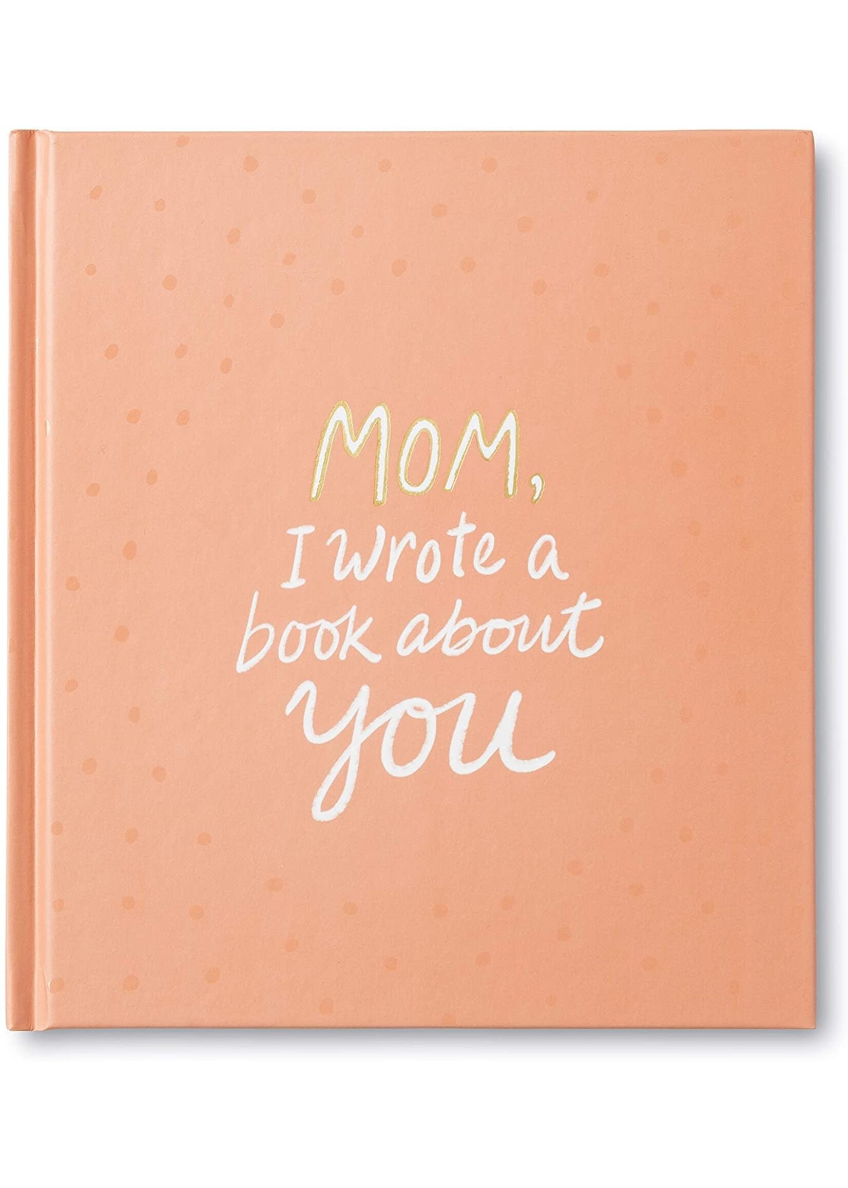 Mom, I Wrote a Book About You