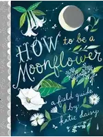 How To Be a Moonflower