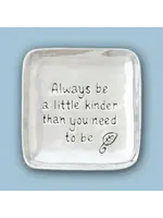 Charm Bowl Always Be Kinder