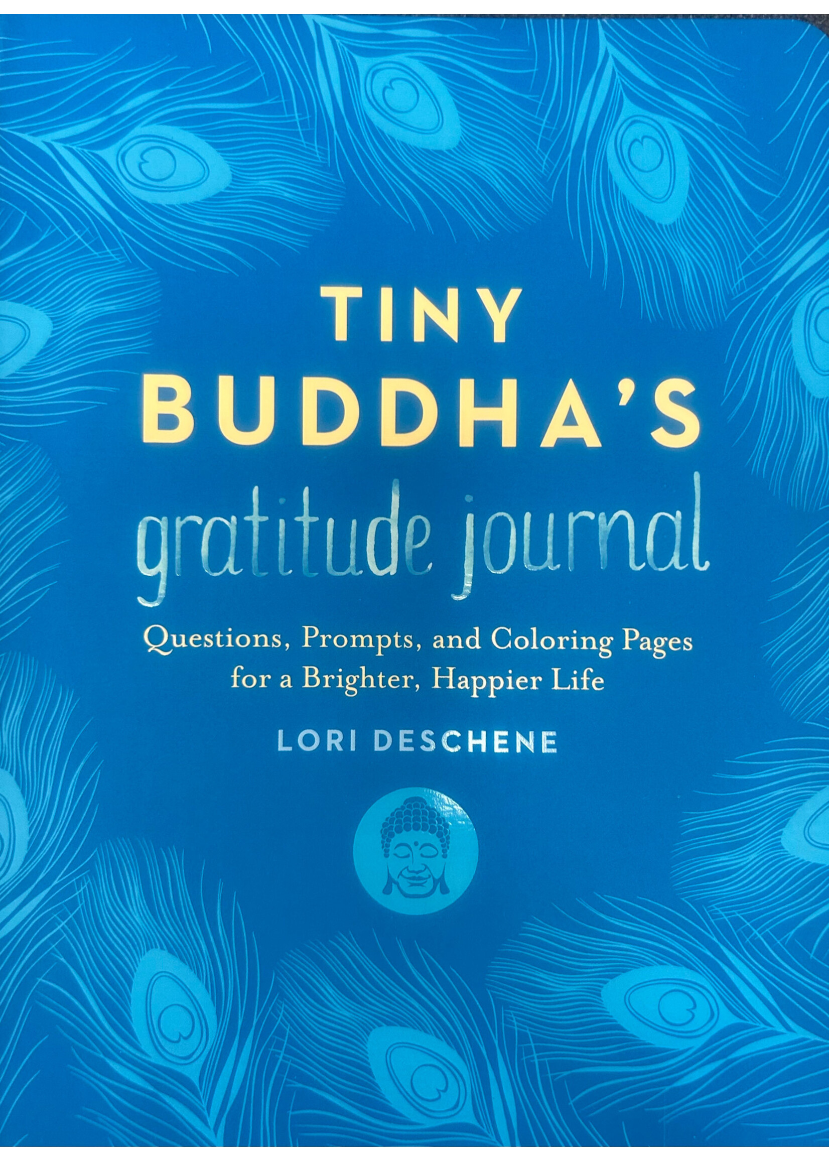 Tiny Buddha's Gratitude Journal: Questions, Prompts, and Coloring Pages for a Brighter, Happier Life