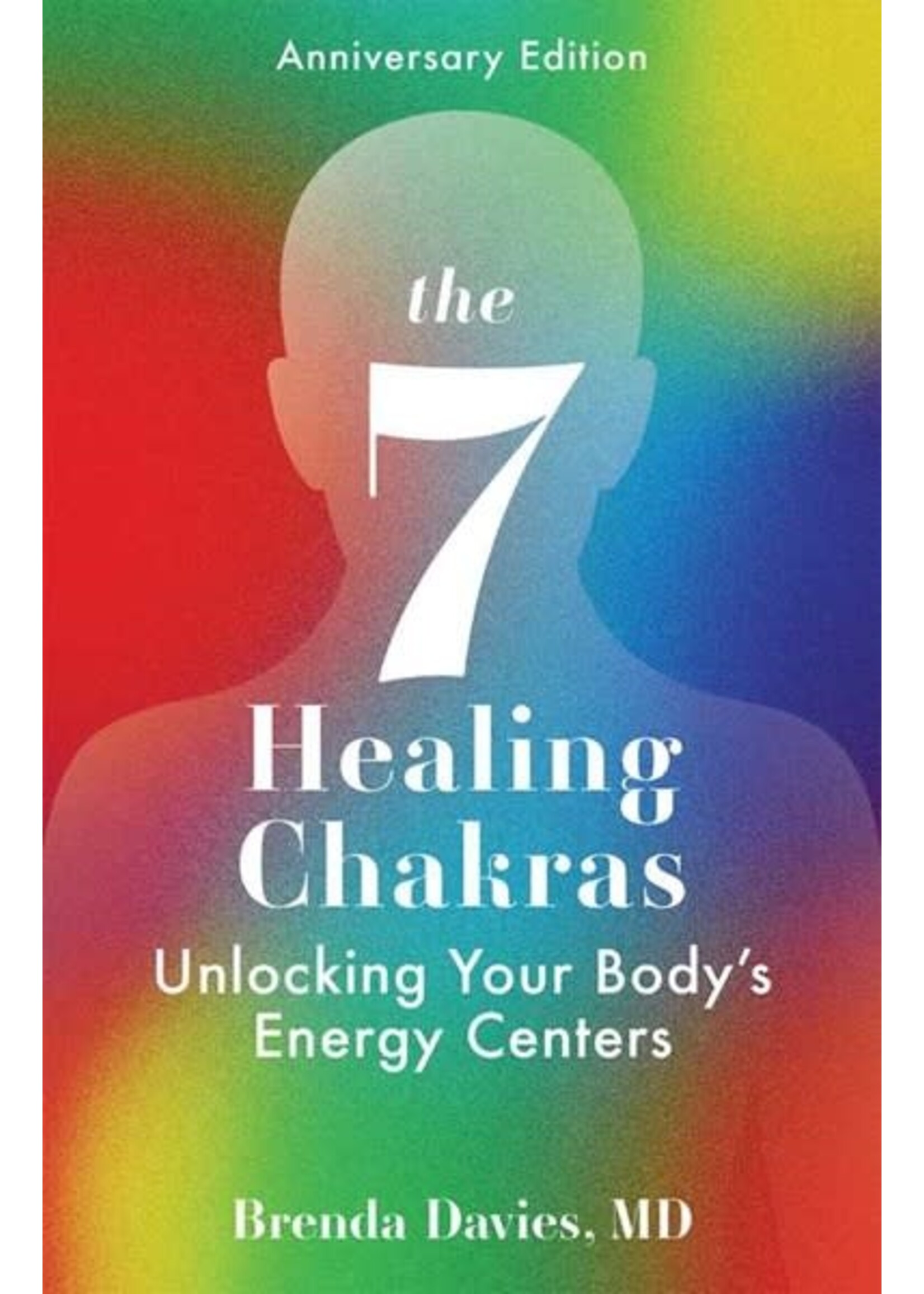 The 7 Healing Chakras Unlocking Your Bodys Energy Center
