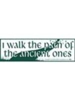 Bumper Sticker I walk the path of the ancient ones