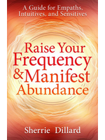 Raise Your Frequency and Manifest Abundace
