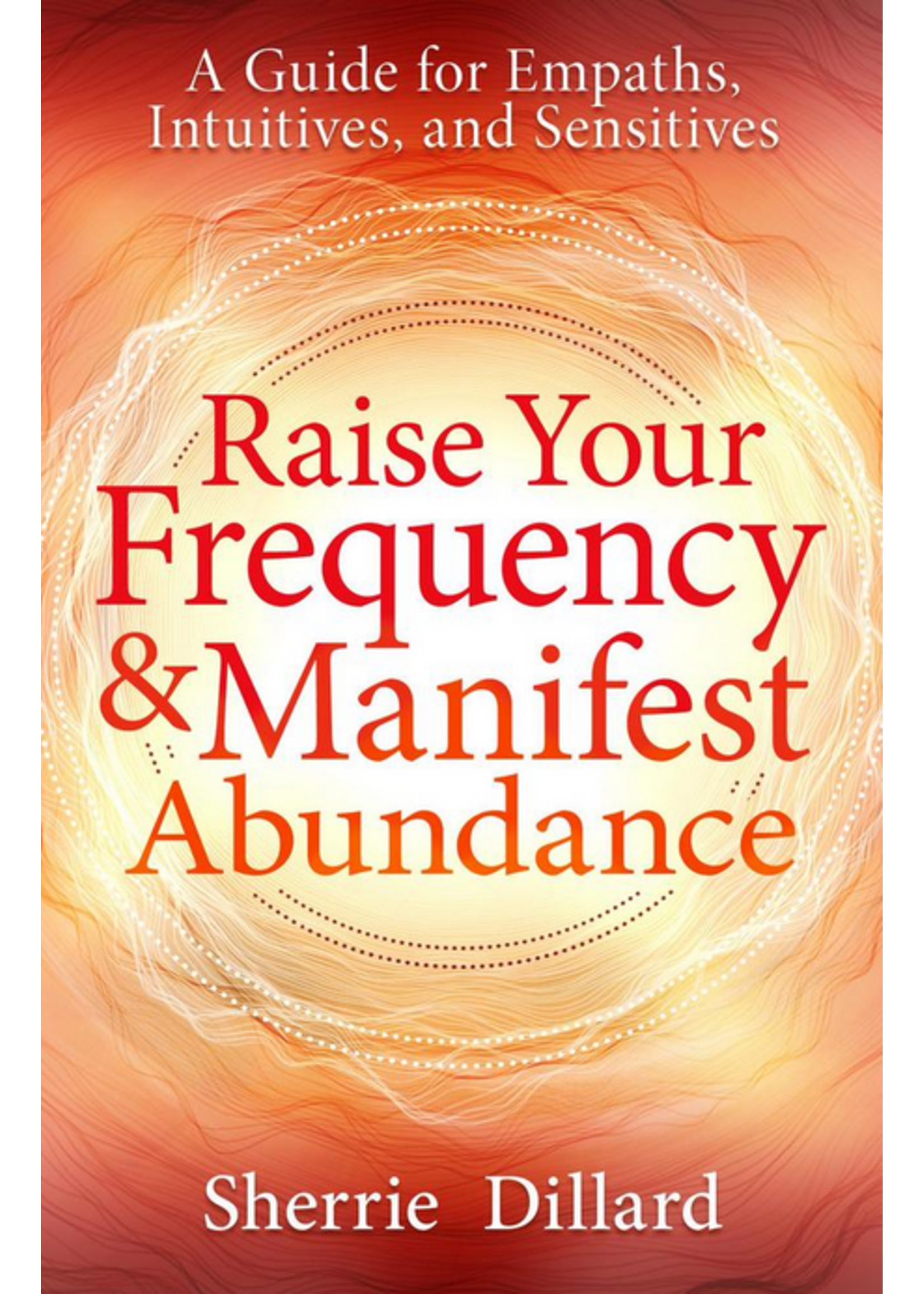 Raise Your Frequency and Manifest Abundace