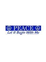 Bumper Sticker Peace Let It Begin With Me
