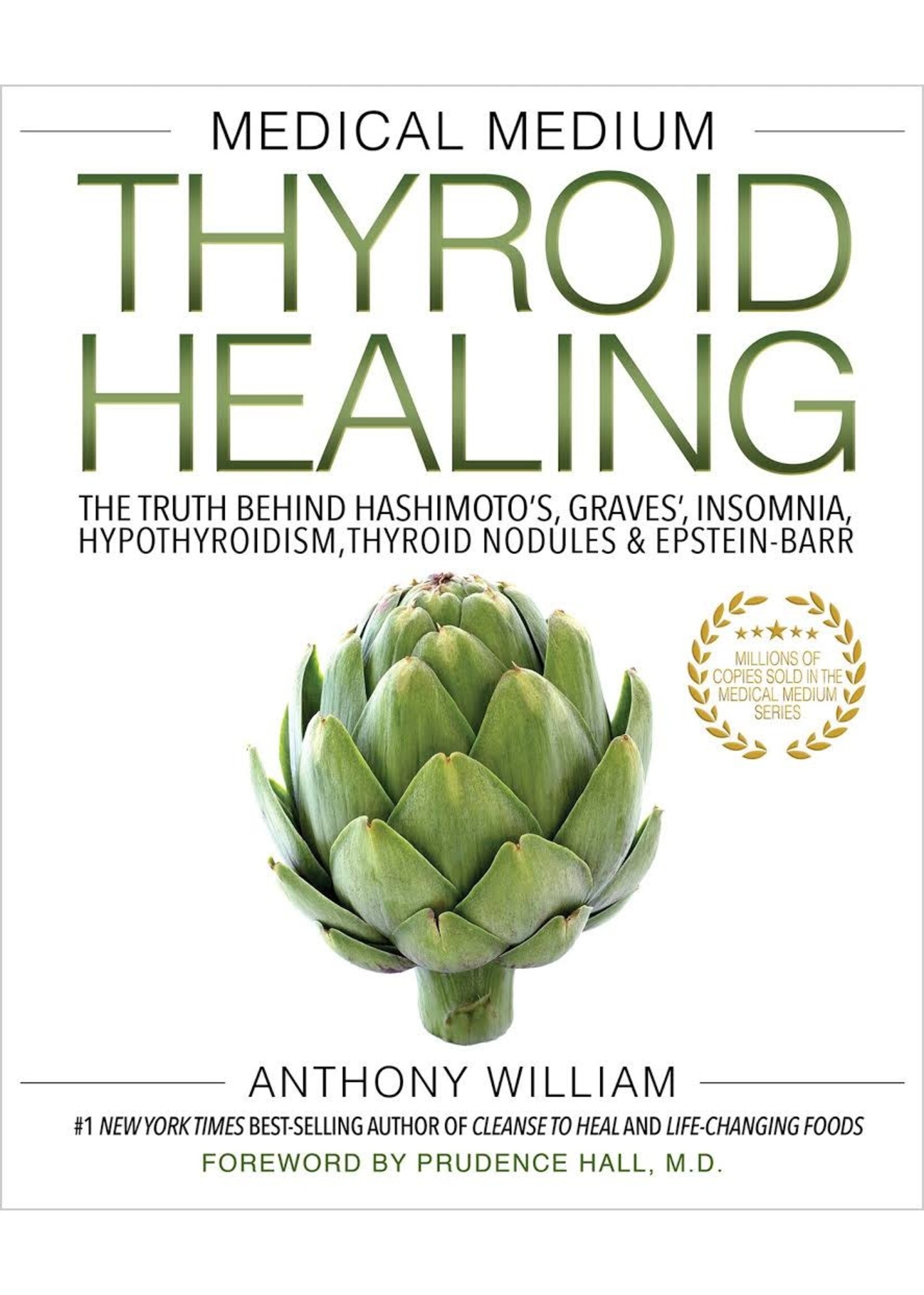 Medical Medium Thyroid Healing: The Truth Behind Hashimoto's, Graves', Insomnia,