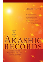 How to Read the Akashic Records: Accessing the Archive of the Soul and Its Journey