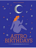 Astro Birthdays What Your Birthday Reveals About Your Life