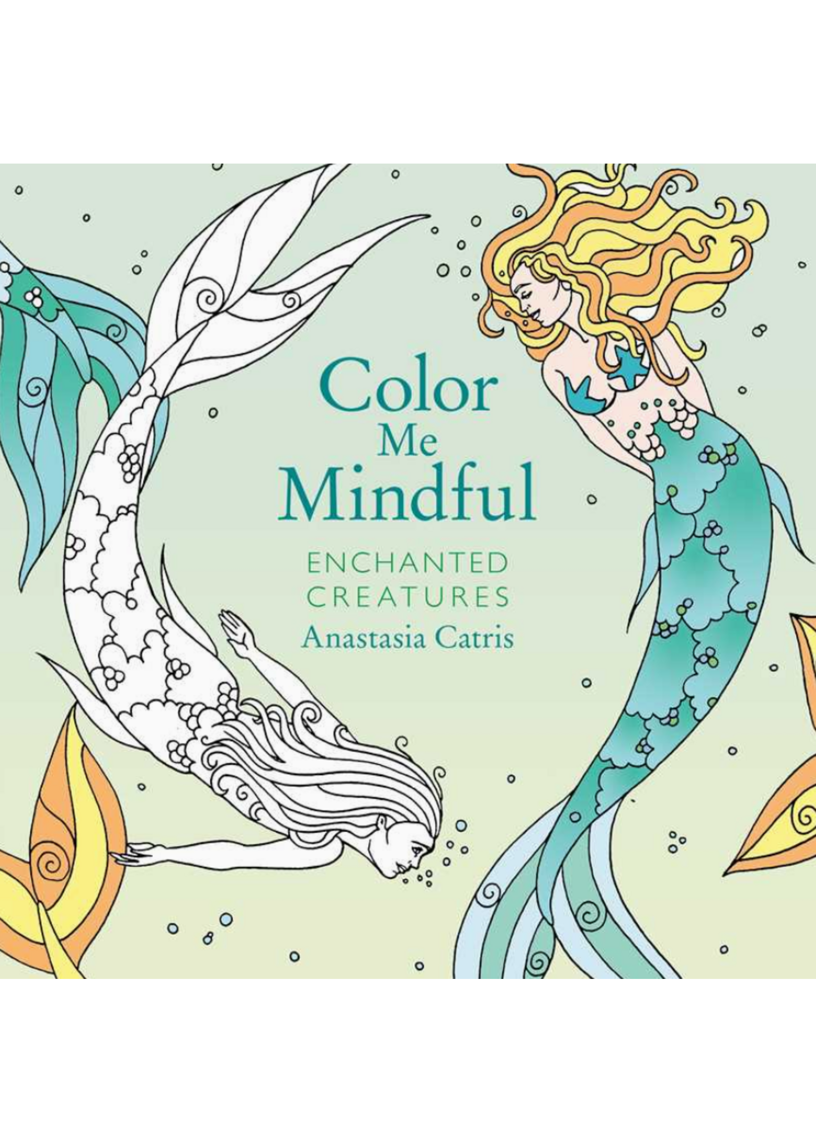 Color Me Mindful: Enchanted Creatures by Anastasia Catris