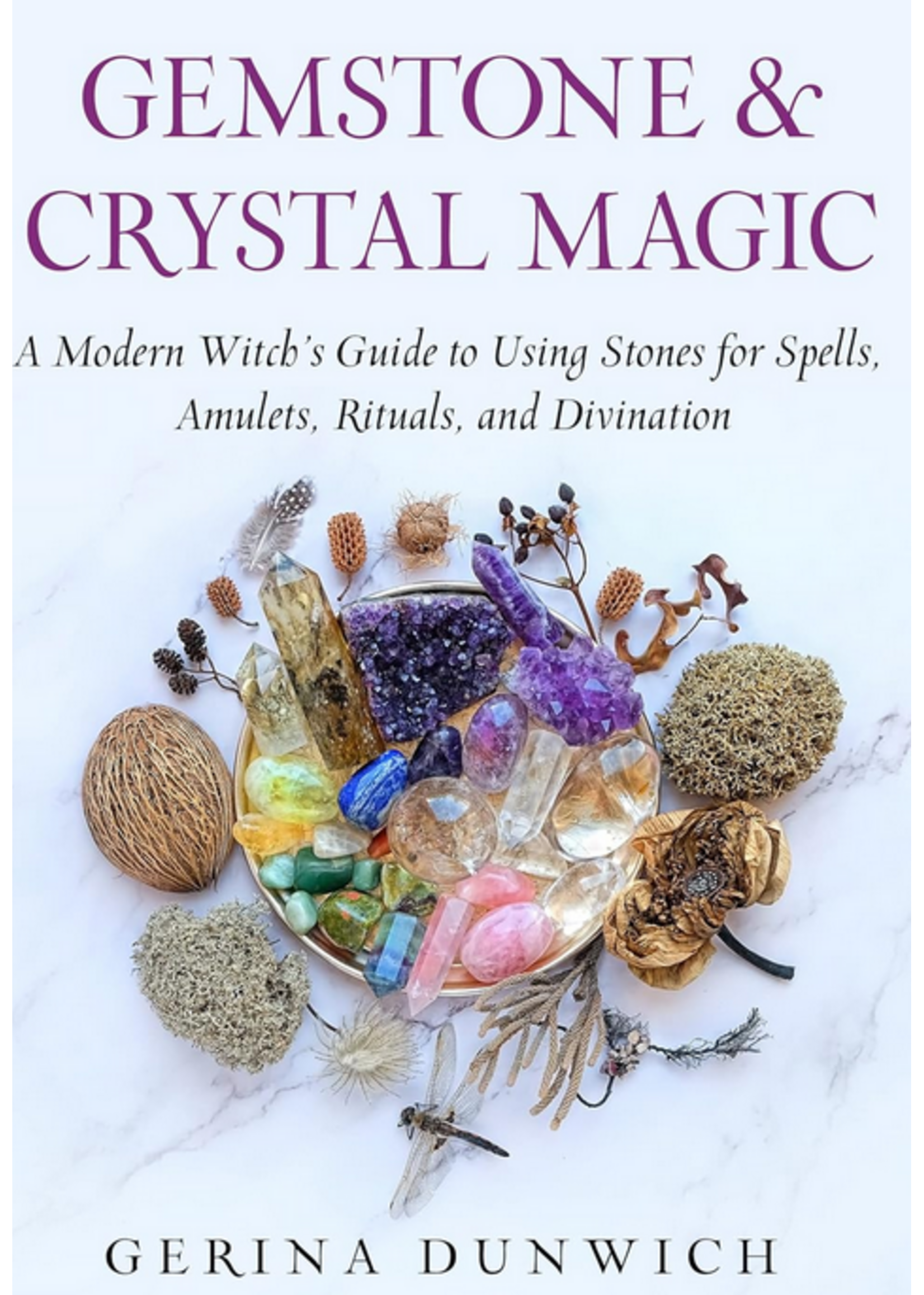 Gemstone & Crystal Magic | A Modern Witch's Guide to Using Stones for Spells, Amulets,  Rituals, and Divination
