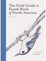 The Field Guide to Dumb Birds of North America