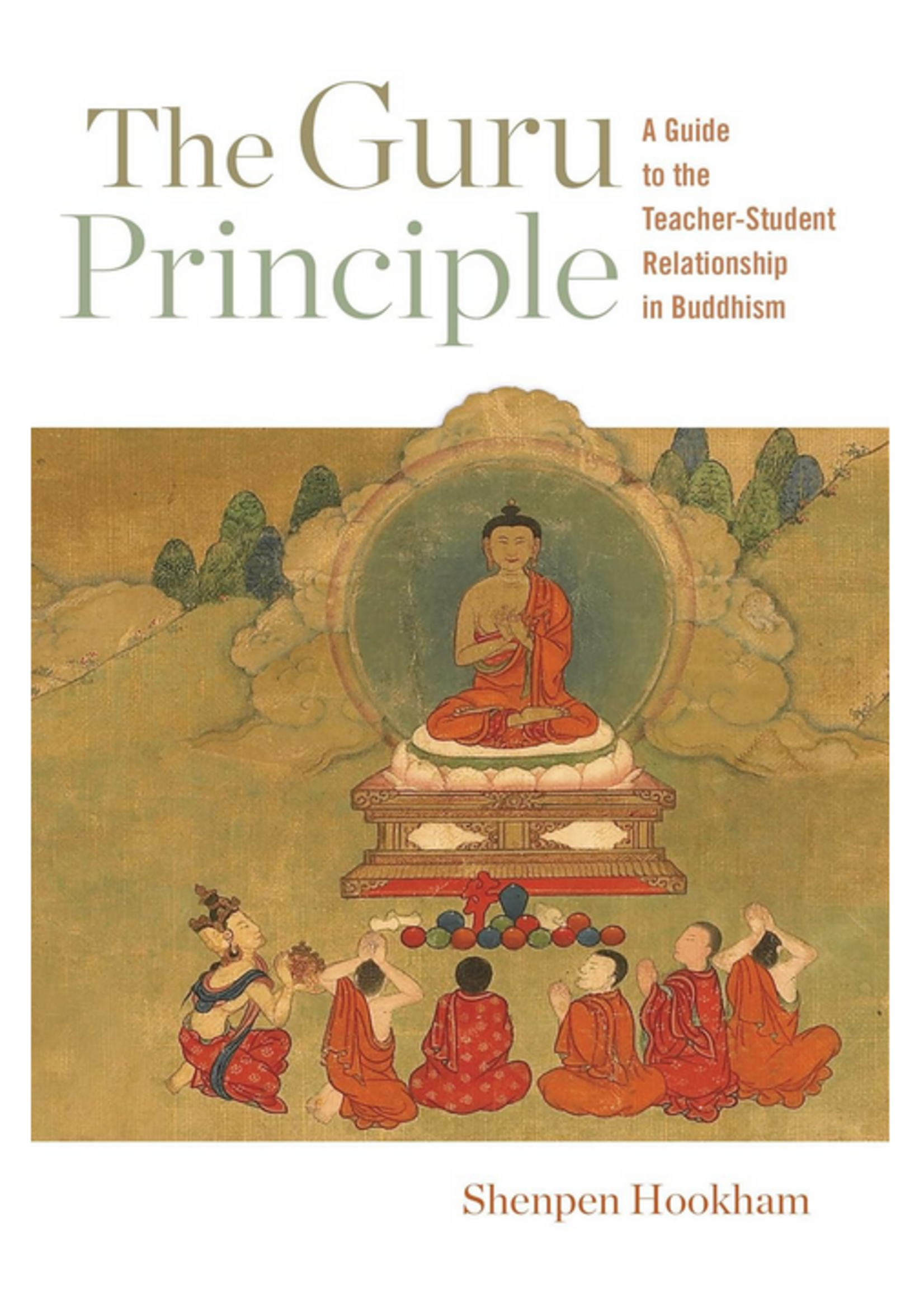 The Guru Principle | A Guide to the Teacher-Student Relationship in Budhism