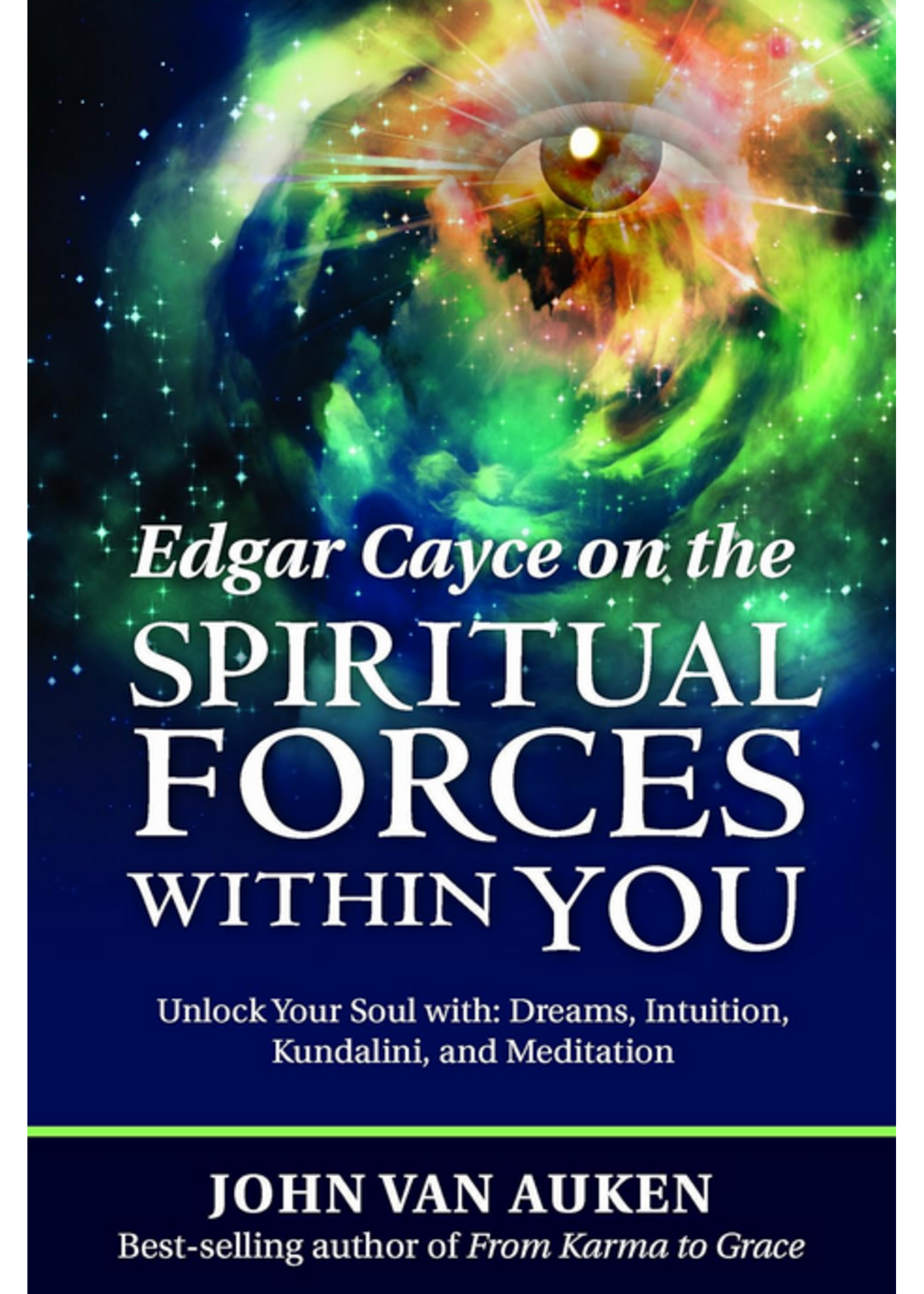 Edgar Cayce On The Spiritual Forces Within You | Unlock Your Soul with: Dreams, Intuition, Kundalini, and Meditation