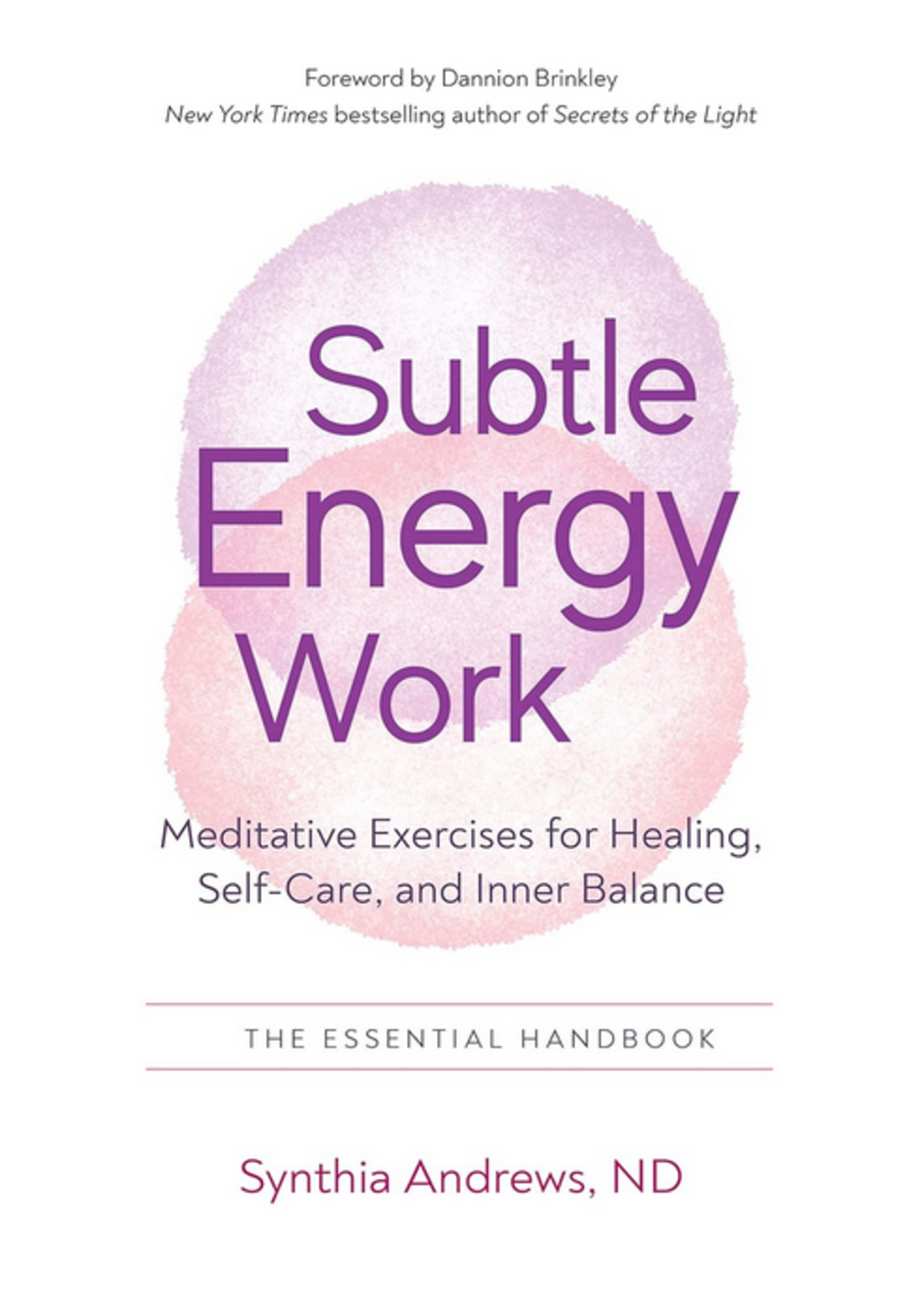 Subtle Energy Work: Meditative Exercises for Healing, Self-Care, and Inner Balance
