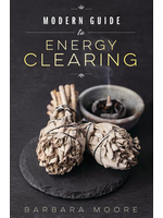 The Modern Guide to Energy Clearing