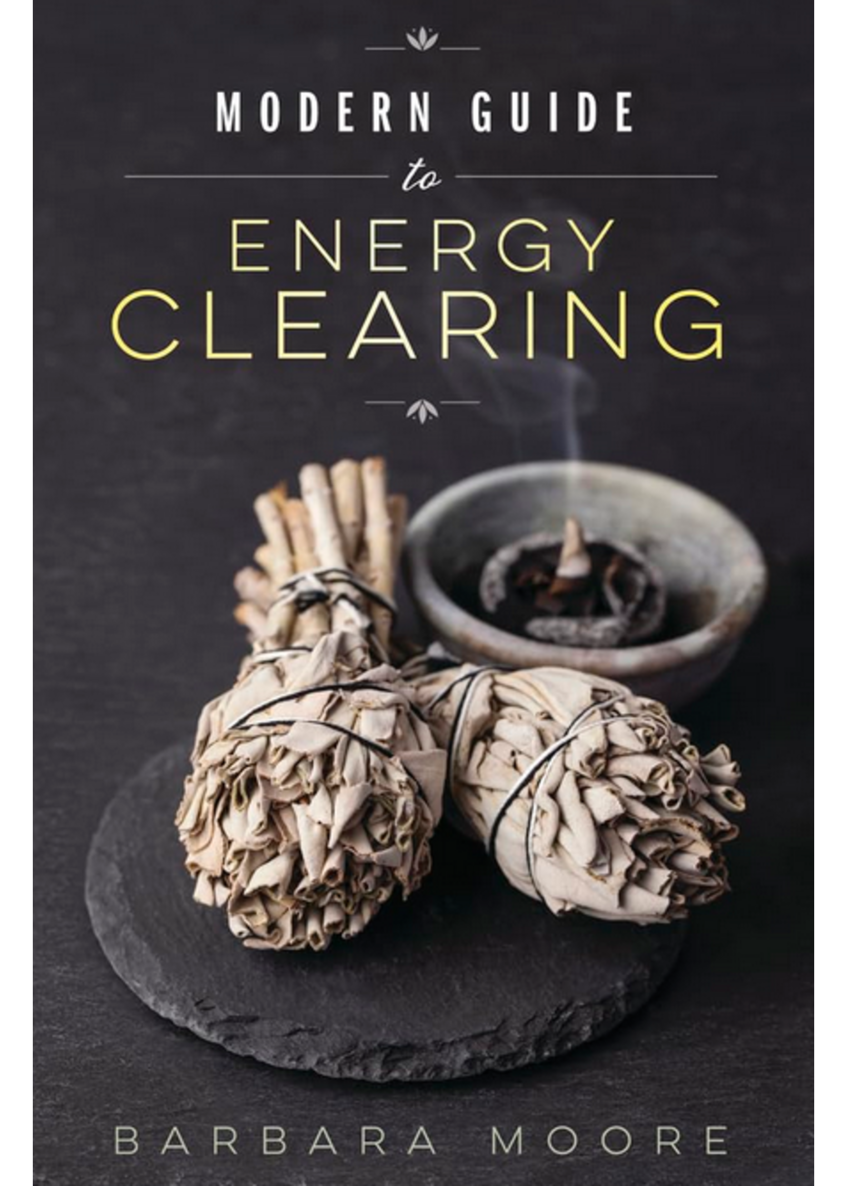 The Modern Guide to Energy Clearing