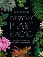 Everyday Plant Magic -Chronicle Books