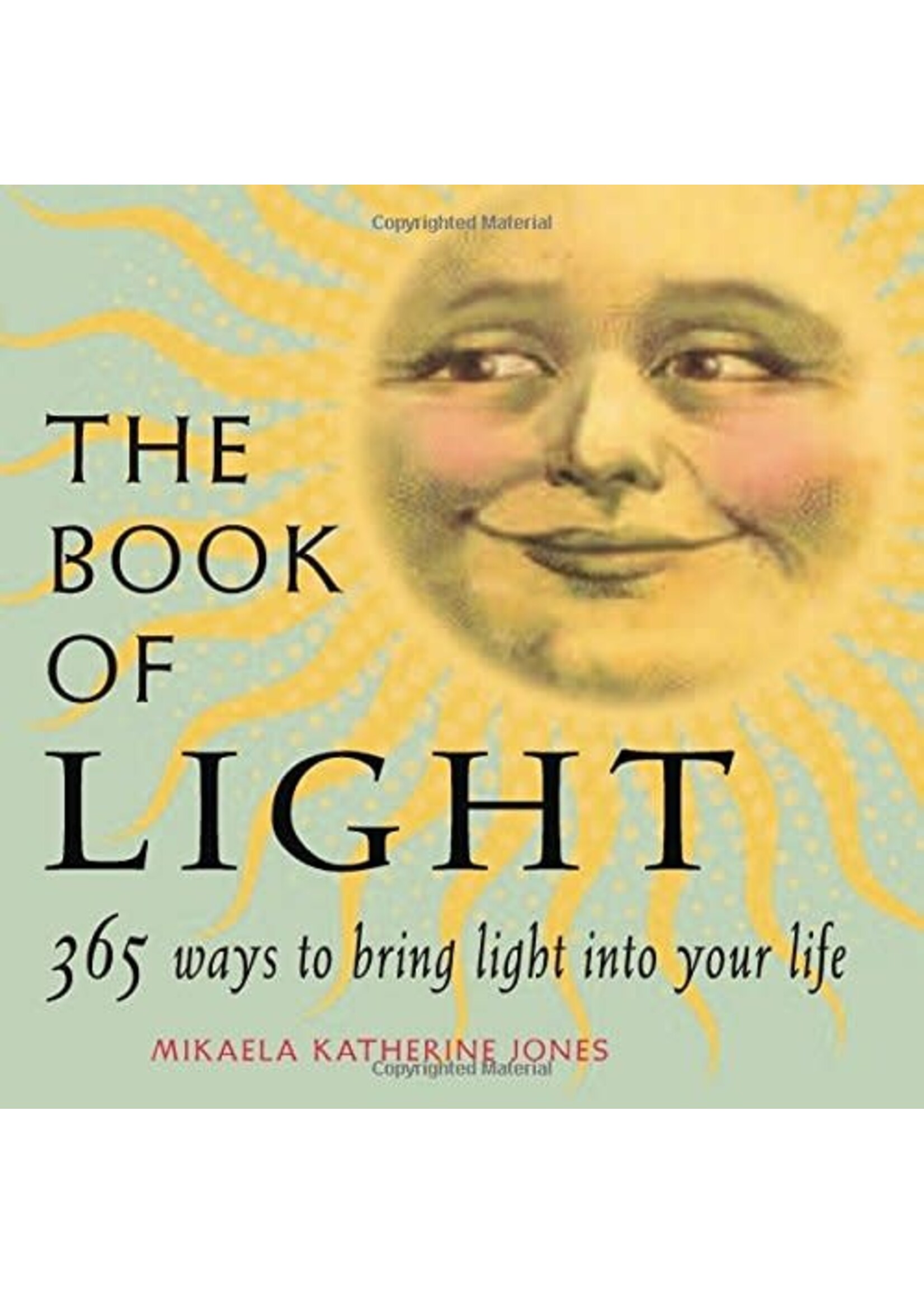 The Book of Light: 365 Ways to Bring Light Into Your Life