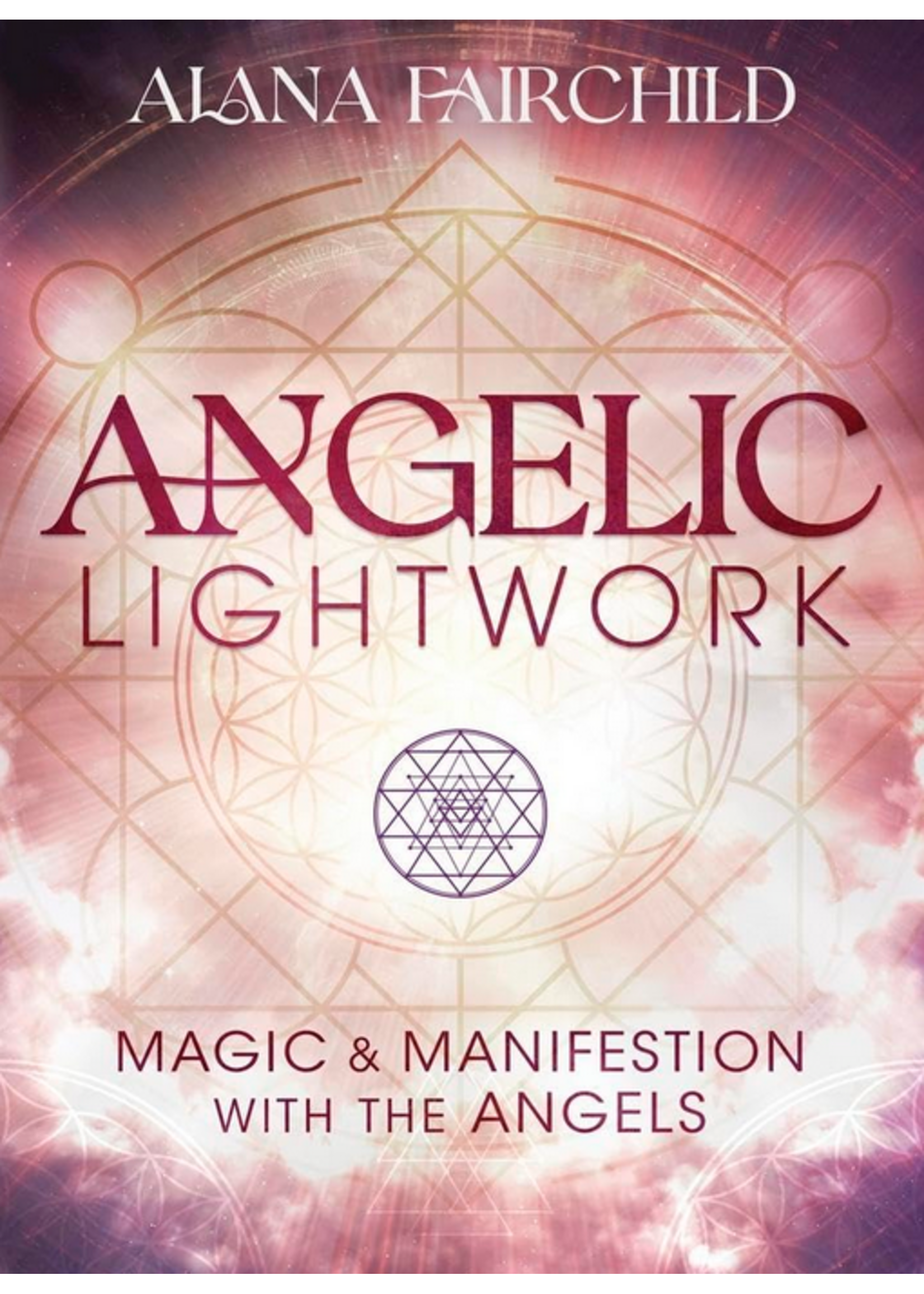 Angelic Lightwork- Magic & Manifestation with the Angels