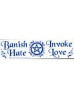 Bumper Sticker Banish Hate Invoke Love