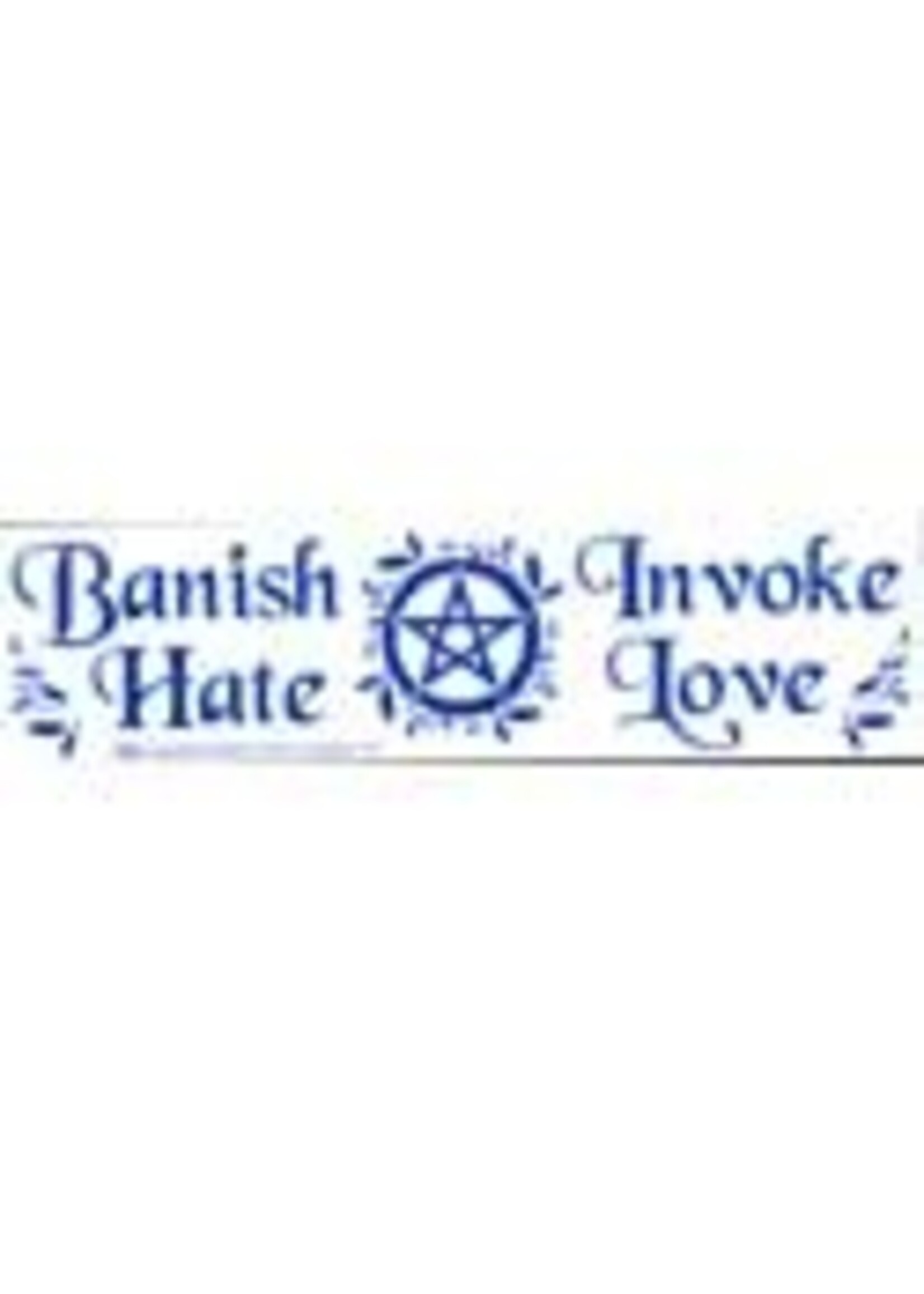 Bumper Sticker Banish Hate Invoke Love
