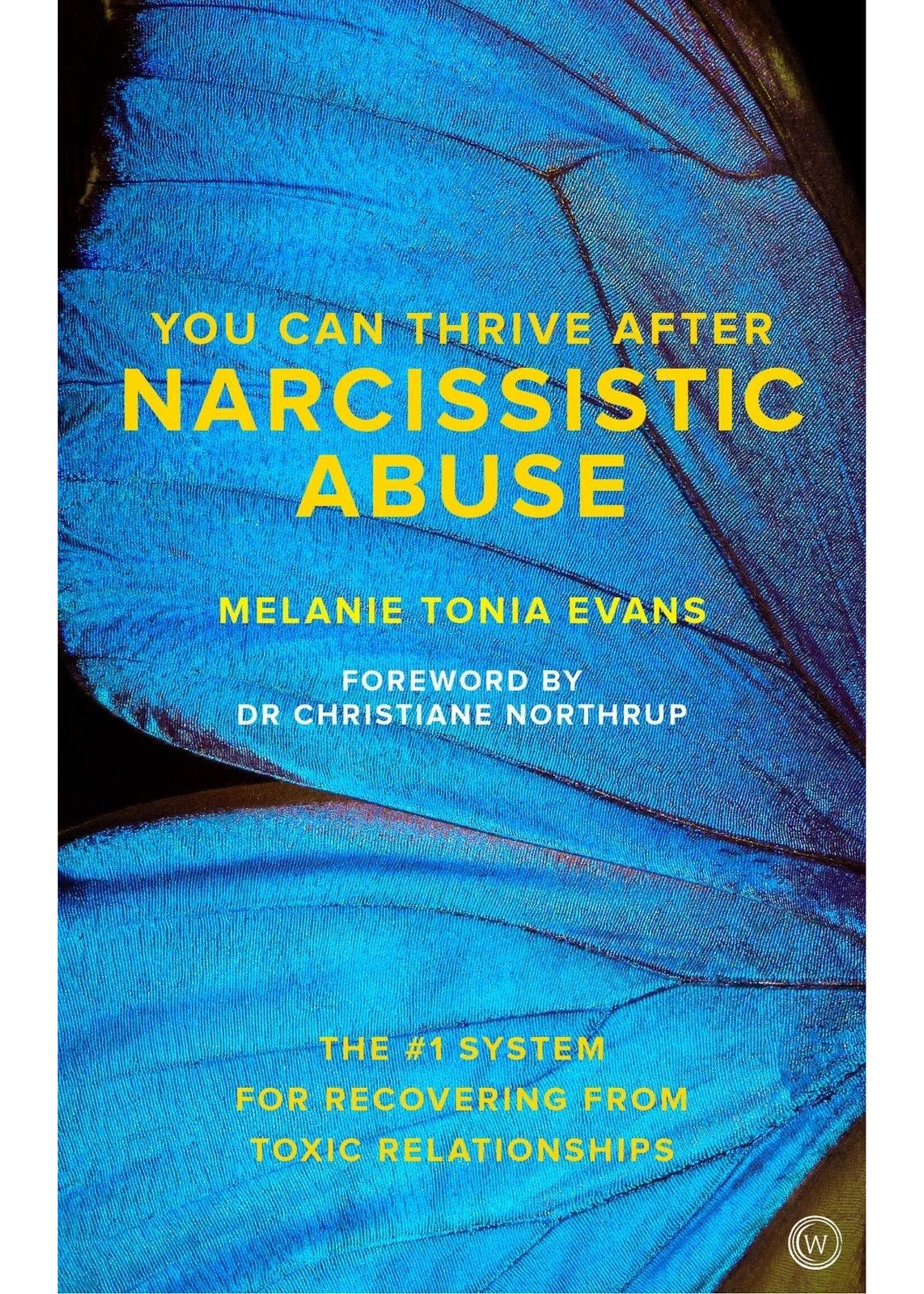 You Can Thrive After Narcissistic Abuse: The #1 System for Recovering from Toxic Relationships