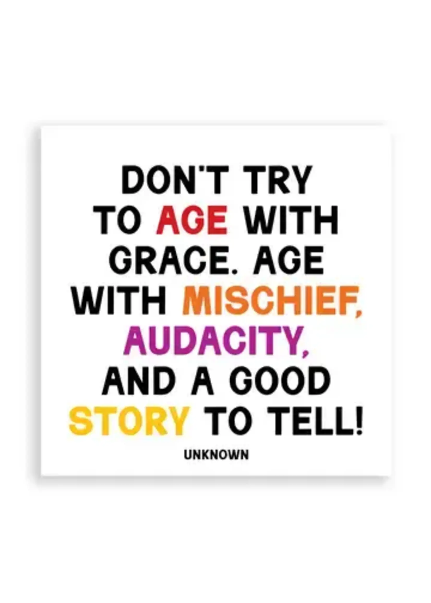 Quotable Magnet Don't Try To Age With Grace