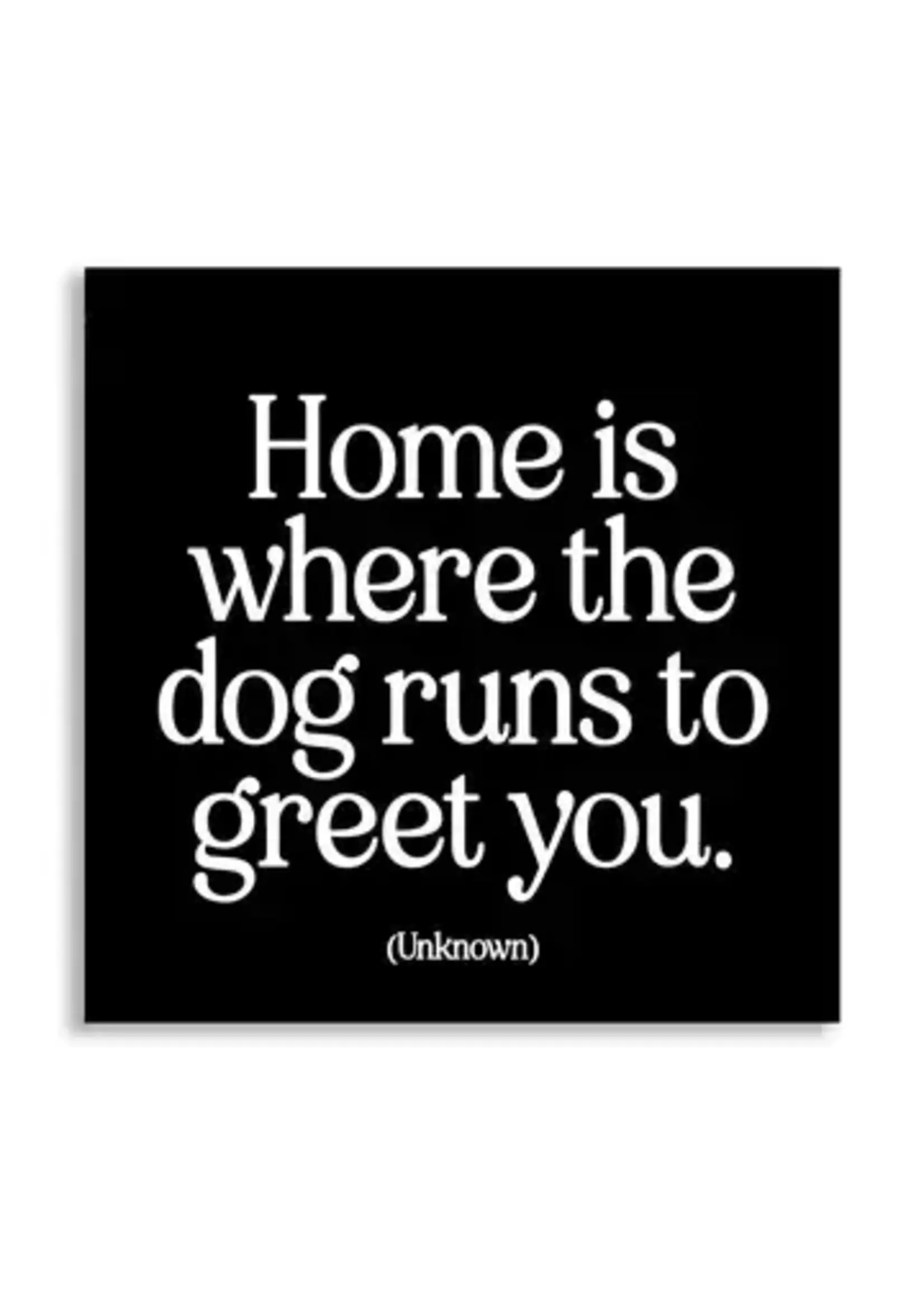 Quotable Magnet Home is Where Dog Runs