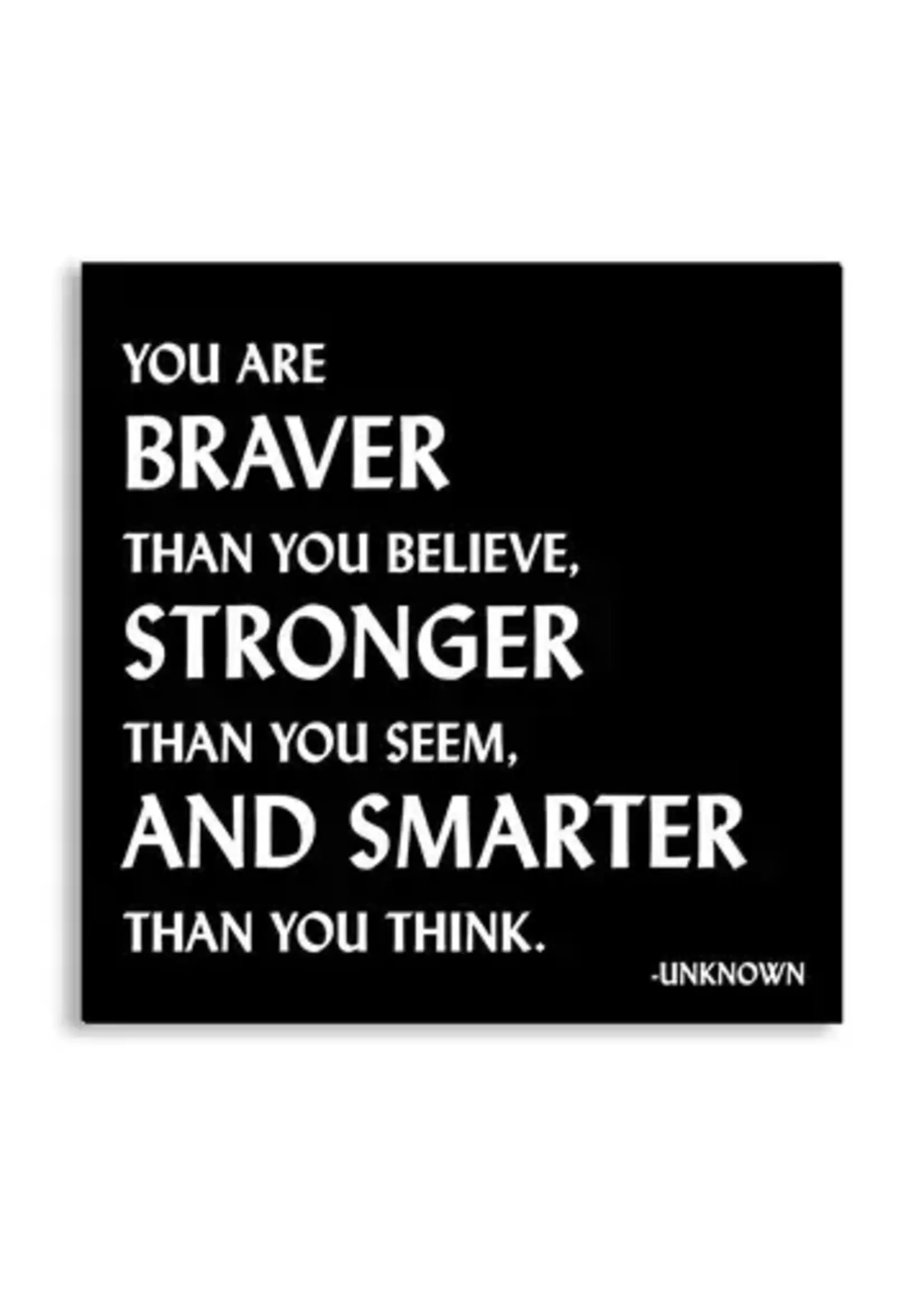 Quotable Magnet You Are Braver, Stronger, Smarter