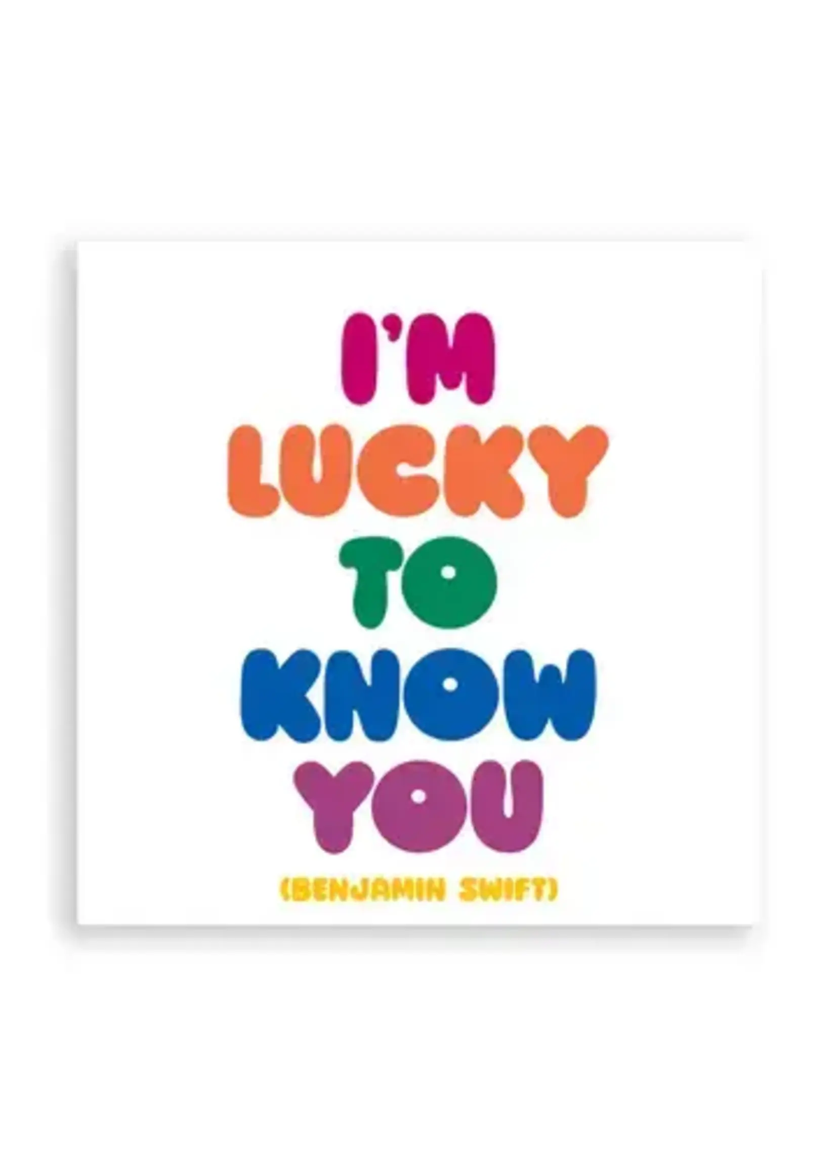 Quotable Magnet Lucky To Know You
