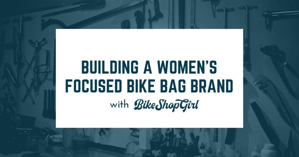 Building a Women's Focused Biking Brand - Bike Shop Girl Podcast