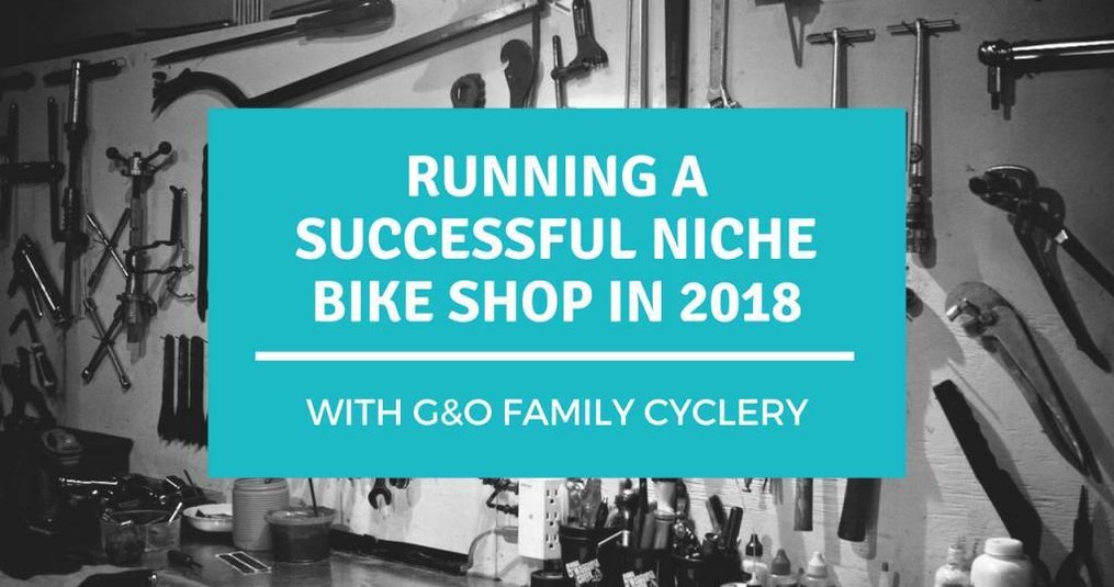 Running a Successful Niche Bike Shop in 2018