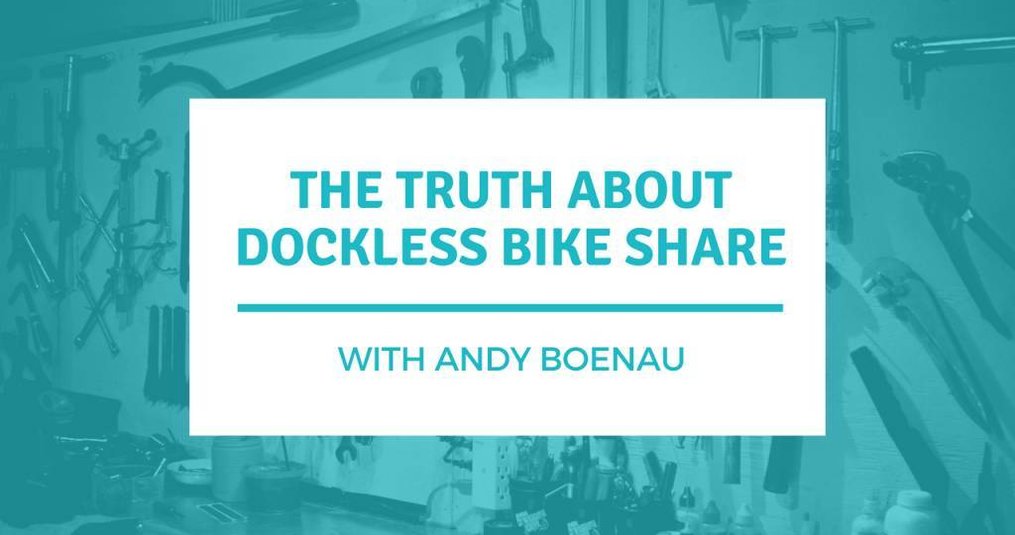 The Truth About Dockless Bike Share