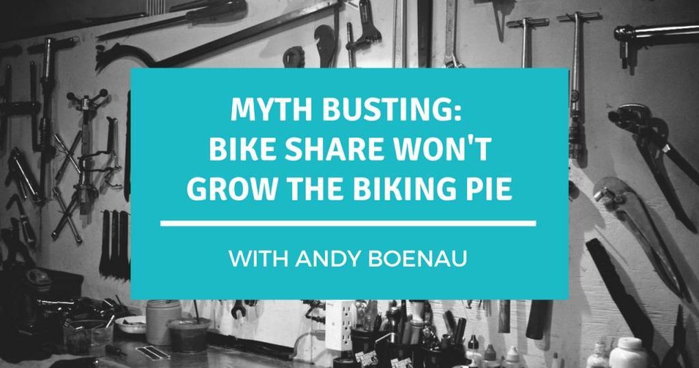 Myth Busting: Bike Share Won't Grow the Biking Pie