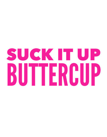Sticker-Lishious Suck it Up Buttercup Decal