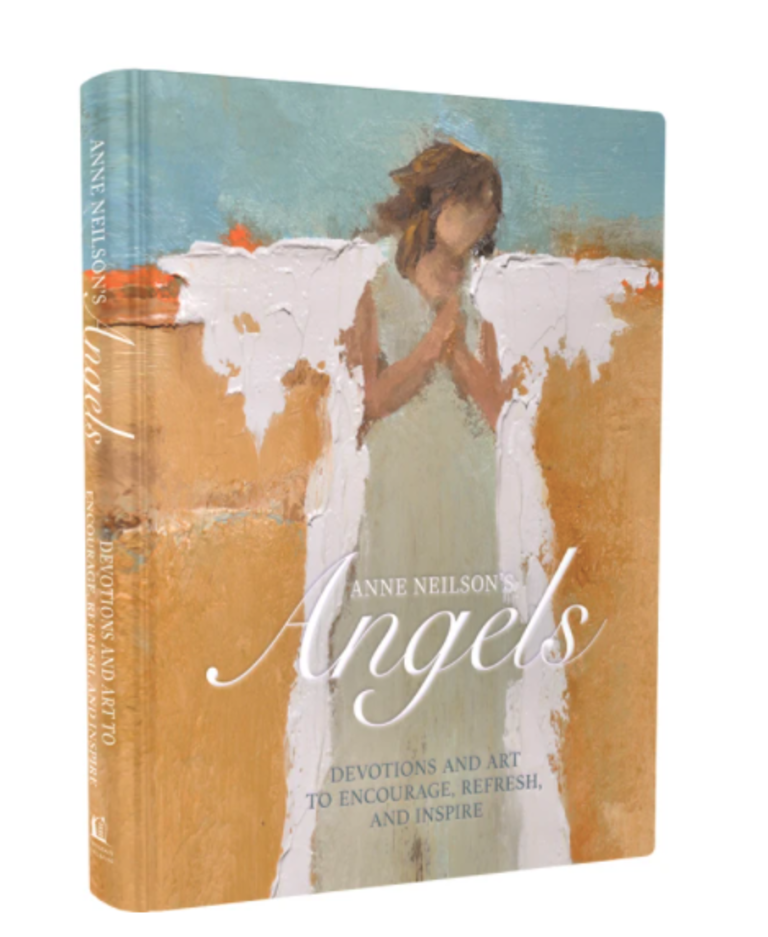 Anne Neilson's Angels: Devotions & Art to Encourage, Refresh & Inspire