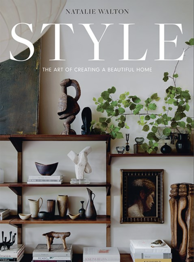 Style: Art of Creating a Beautiful Home | Natalie Walton