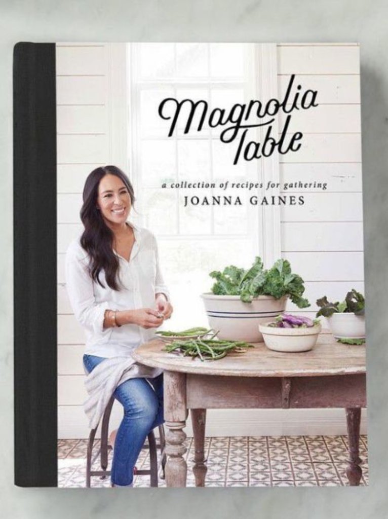 Magnolia Table: a collection of recipes for gathering by Joanna Gaines