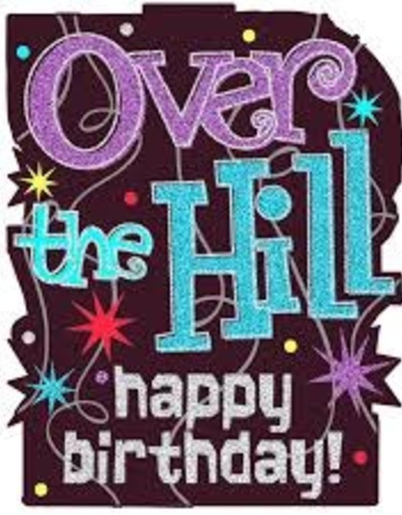 OVER THE HILL HAPPY BIRTHDAY SIGN
