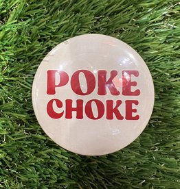 Poke Choke Button