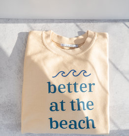 Boat House Apparel Better at the Beach Sweatshirt