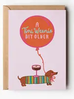 A Tini Weenie Bit Older Espresso Dog Birthday Greeting Card