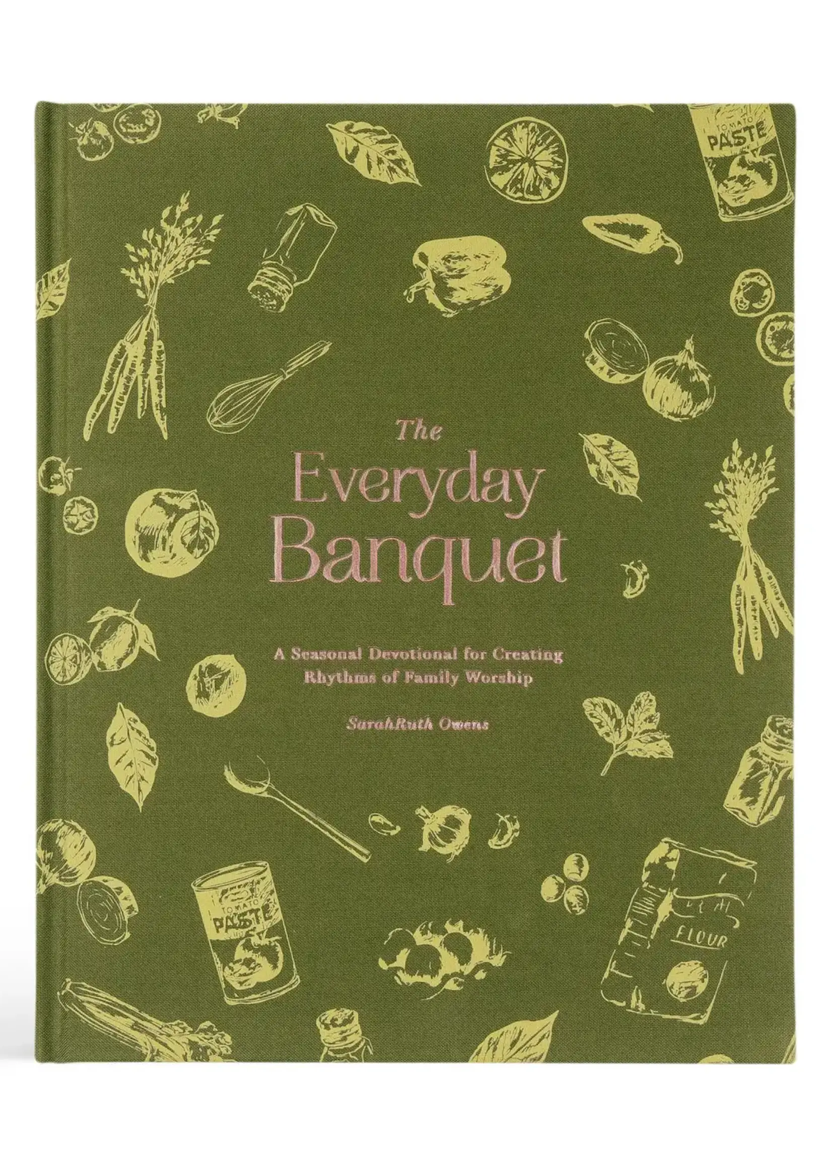 The Everyday Banquet By Sarahruth Owens