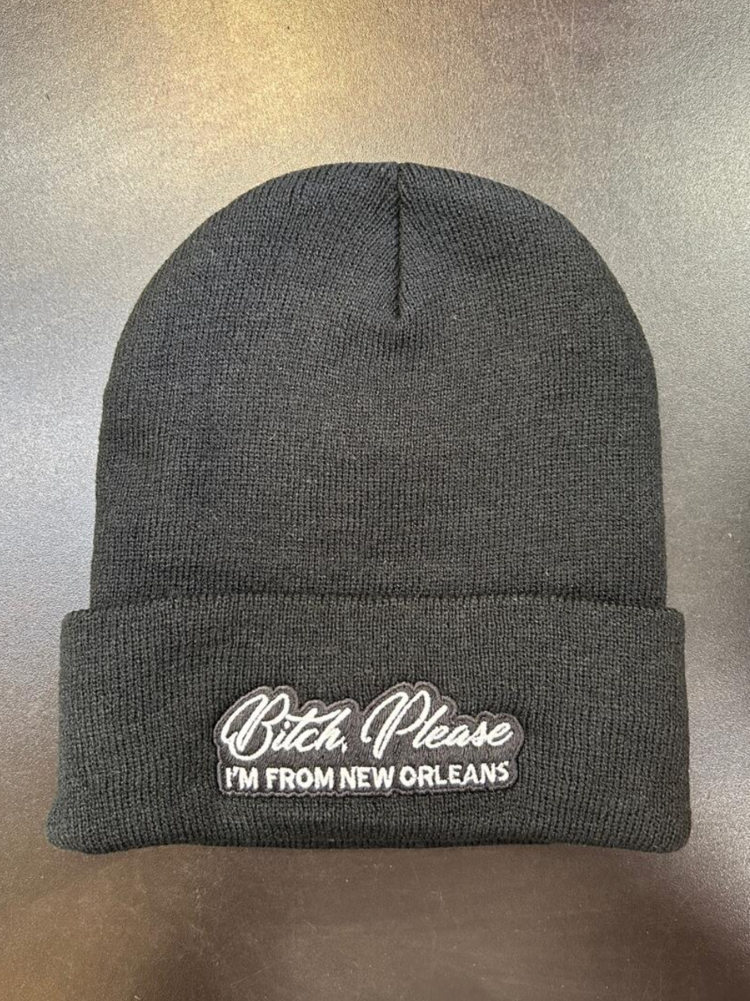 Bitch, Please I'm From New Orleans Embroidered Beanie Black