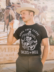 Hope They Serve Tacos In Hell Unisex Tee