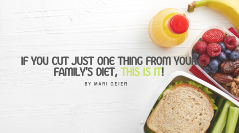 If you cut just ONE thing from your family's diet, this is it!