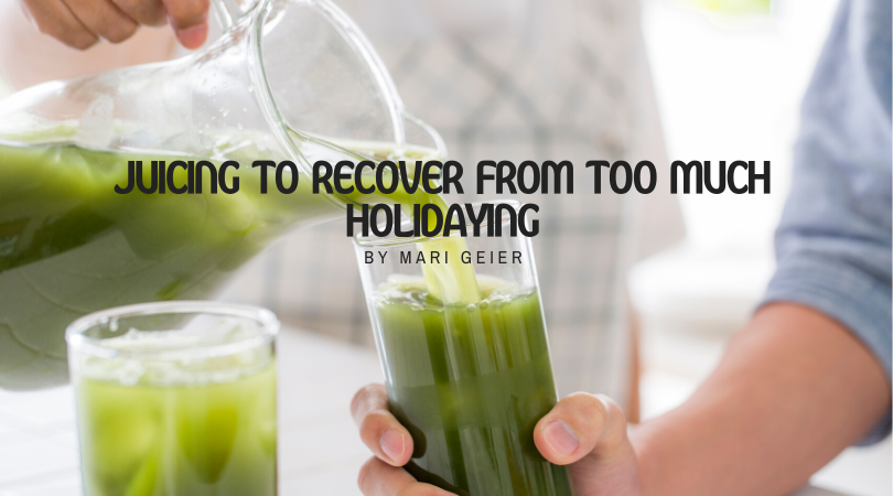 Juicing to Recover from Too Much Holidaying